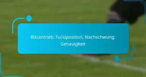 Ristantrieb: Fußposition, Nachschwung, Genauigkeit